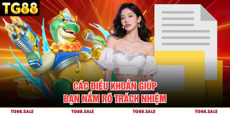 Các điều khoản giúp bạn nắm rõ trách nhiệm