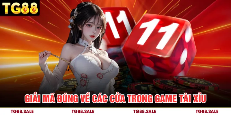 Giải mã đúng về các cửa trong game tài xỉu