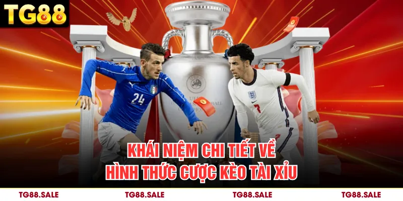 Khái niệm chi tiết về hình thức cược kèo tài xỉu