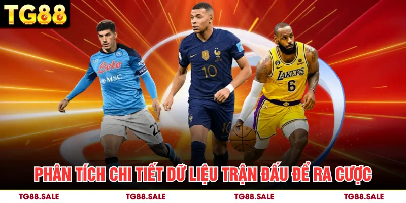 Phân tích chi tiết dữ liệu trận đấu để ra cược