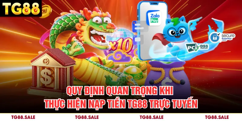 Quy định quan trọng khi thực hiện nạp tiền TG88 trực tuyến