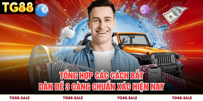 Tổng hợp các cách bắt dàn đề 3 càng chuẩn xác hiện nay