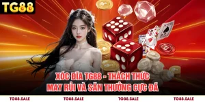Xóc Đĩa TG88 – Thách Thức May Rủi Và Săn Thưởng Cực Đã
